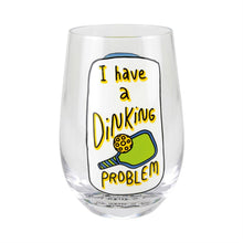 Load image into Gallery viewer, Dinking Problem Stemless Glass - Our Name Is Mud
