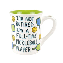 Load image into Gallery viewer, Retired Pickleball Mug  - Our Name Is Mud
