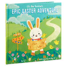 Load image into Gallery viewer, E.B. the Bunny&#39;s Epic Easter Adventure Book
