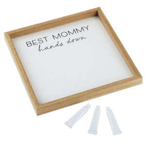 Best Mommy Hands Down Wood Sign Handprint Kit