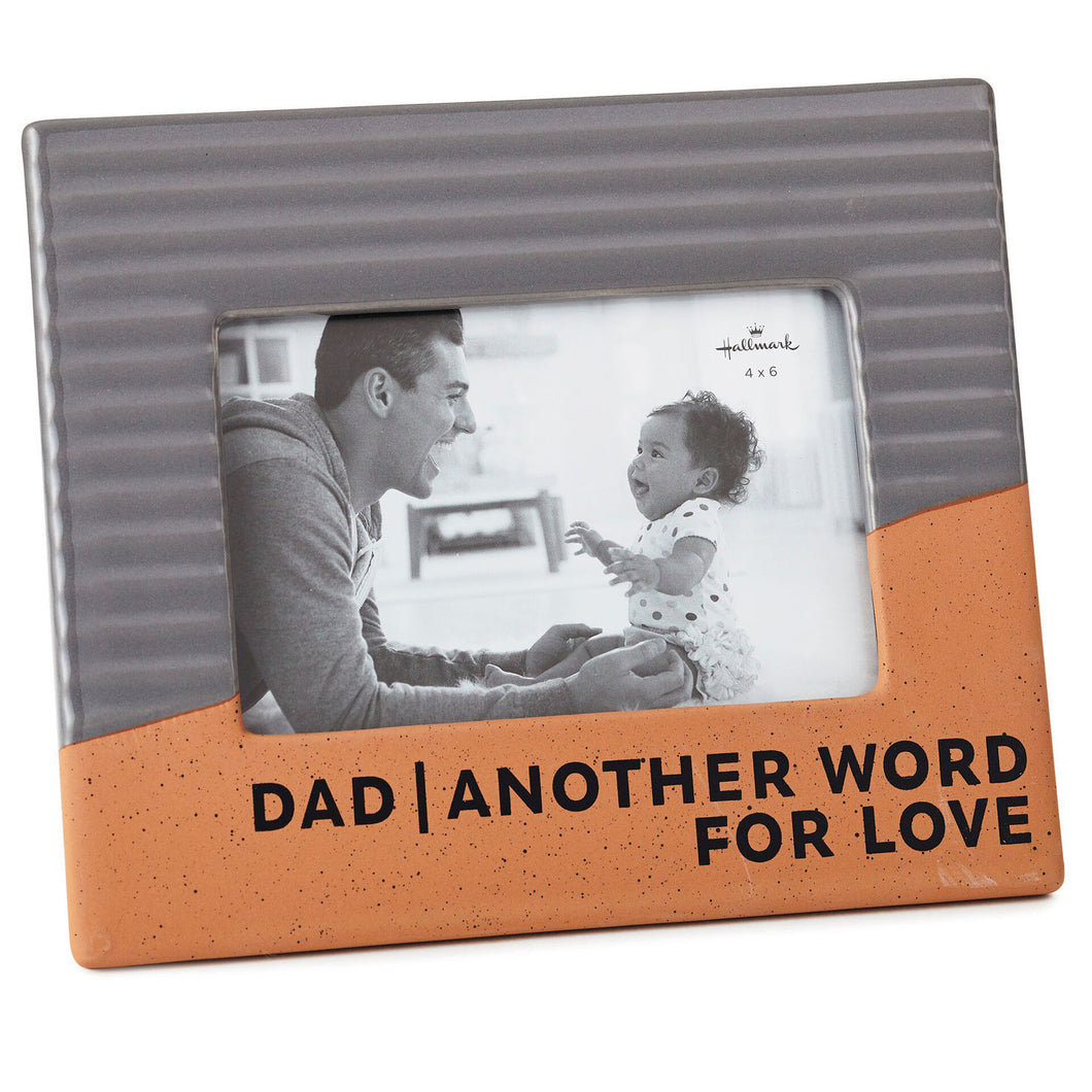 Dad Is Another Word for Love Ceramic Picture Frame, 4x6